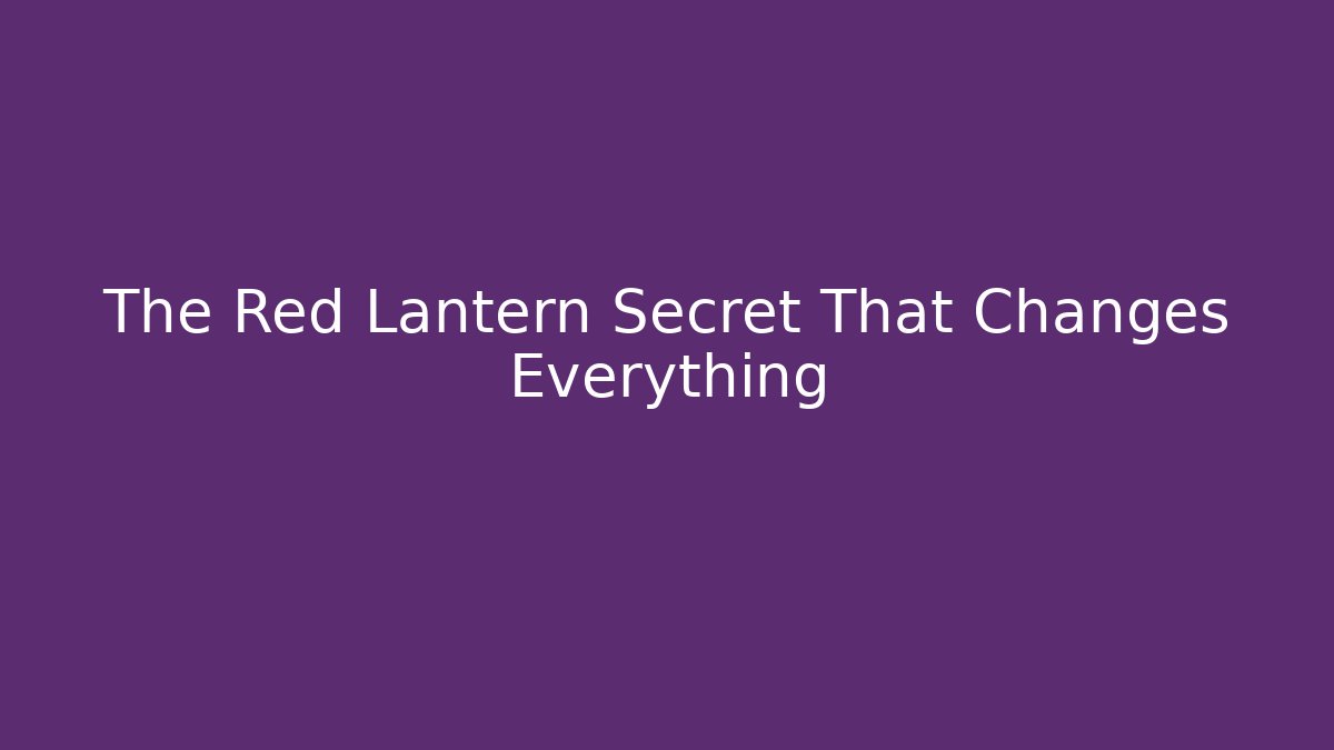 The Red Lantern Secret That Changes Everything - Critter Realm
