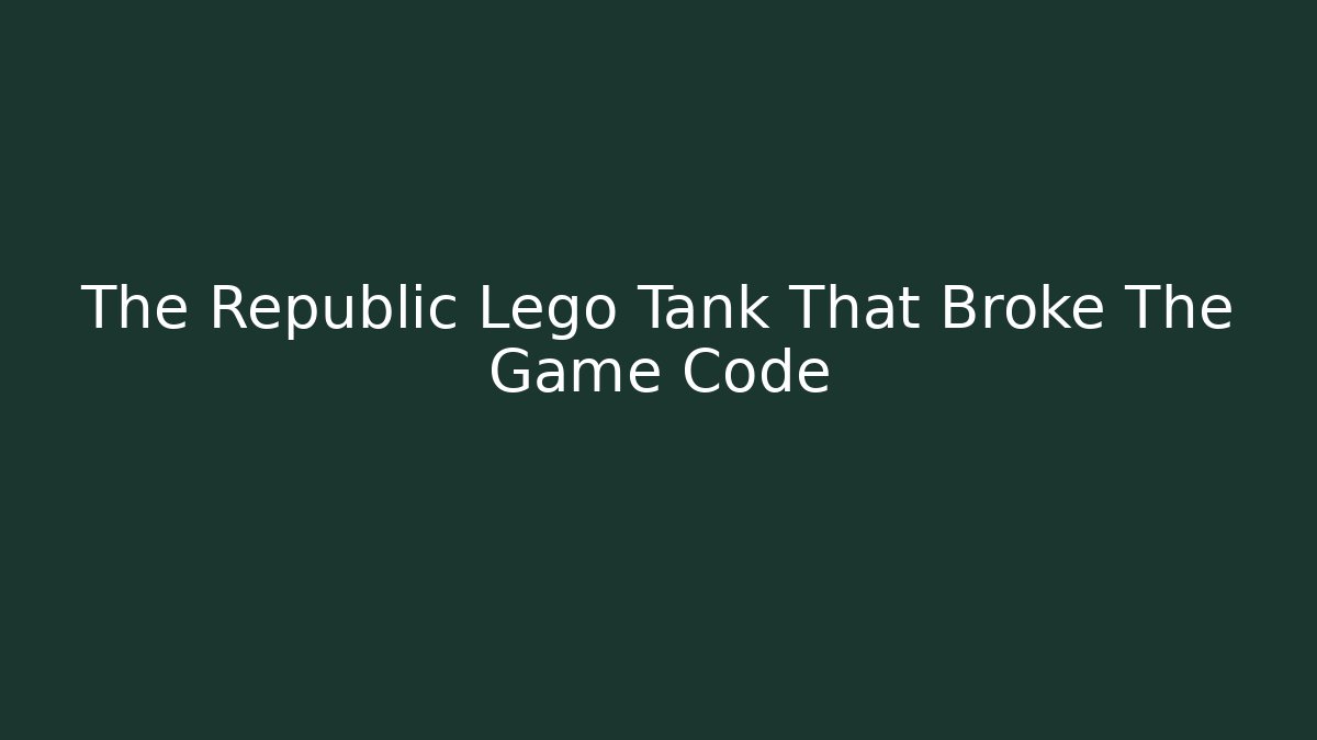The Republic Lego Tank That Broke The Game Code - Critter Realm