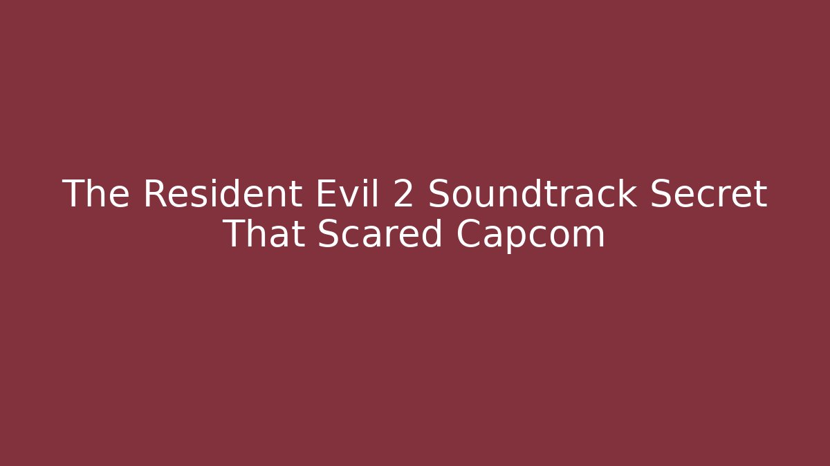 The Resident Evil 2 Soundtrack Secret That Scared Capcom