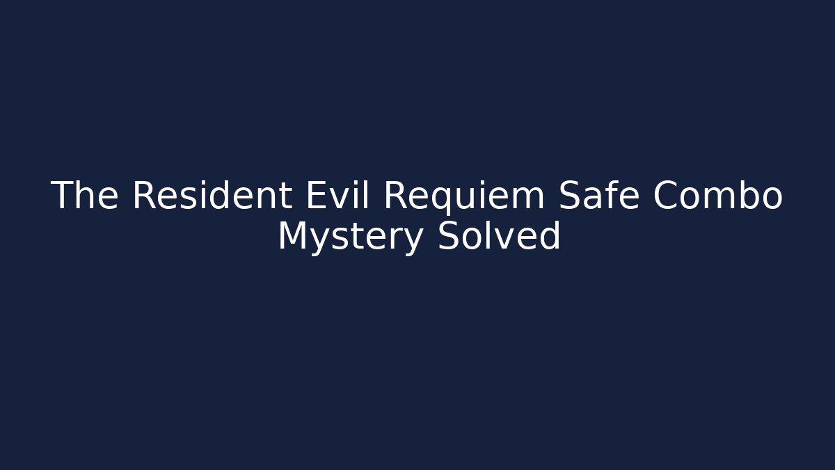 The Resident Evil Requiem Safe Combo Mystery Solved