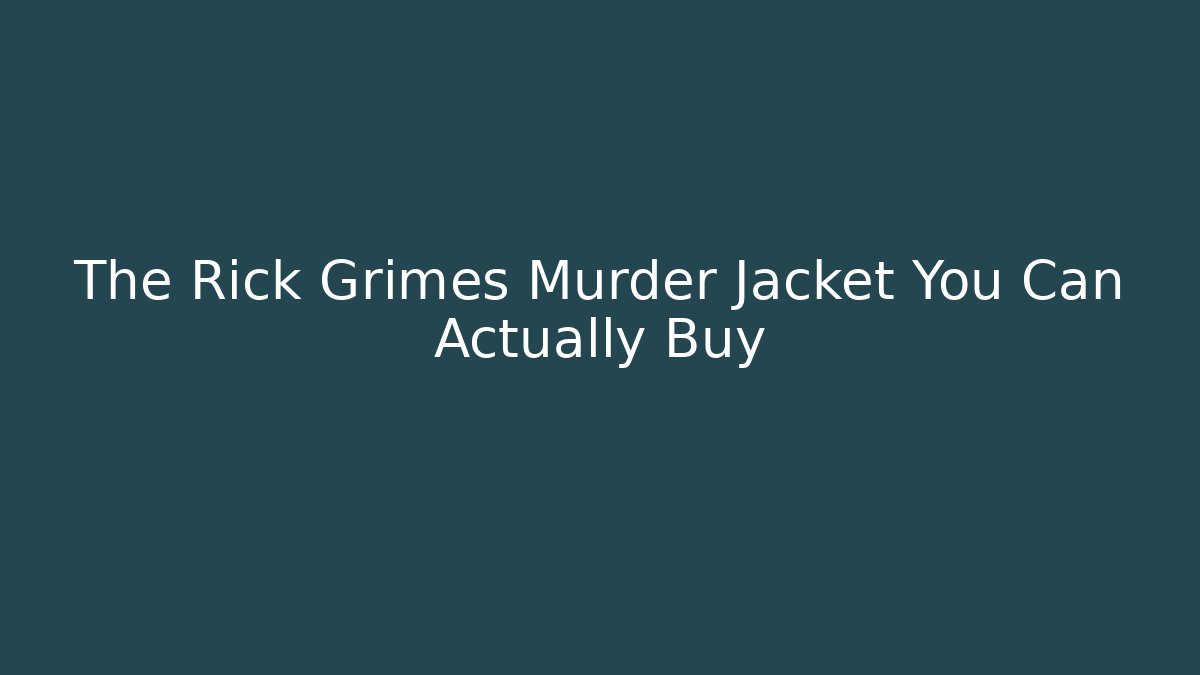 The Rick Grimes Murder Jacket You Can Actually Buy