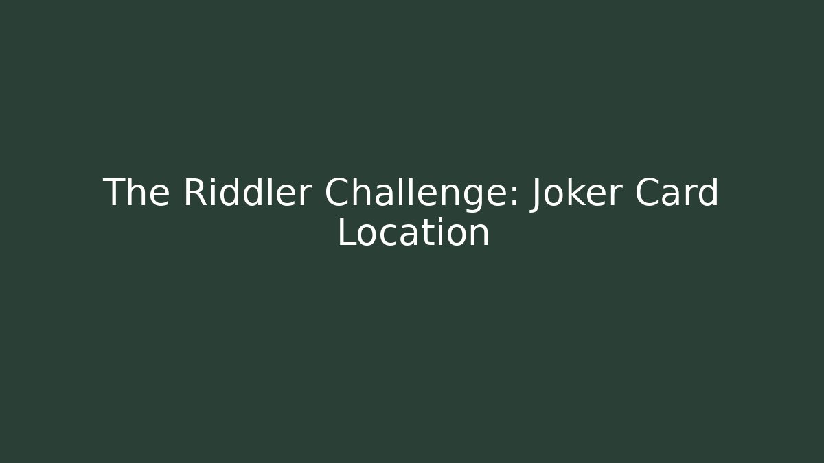 The Riddler Challenge: Joker Card Location