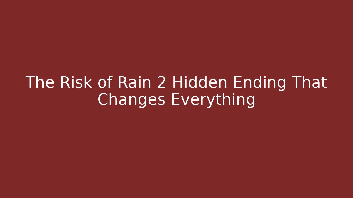 The Risk of Rain 2 Hidden Ending That Changes Everything