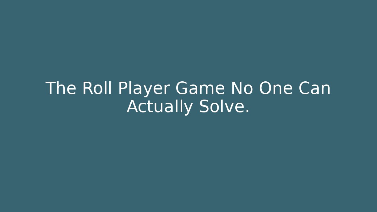 The Roll Player Game No One Can Actually Solve. - Critter Realm