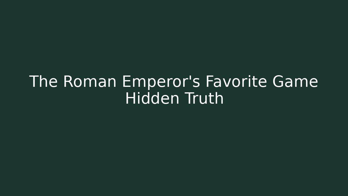 The Roman Emperor's Favorite Game Hidden Truth - Critter Realm