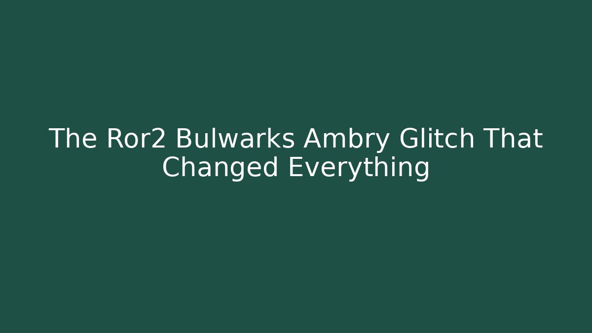The Ror2 Bulwarks Ambry Glitch That Changed Everything - Critter Realm