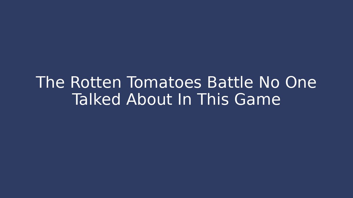 The Rotten Tomatoes Battle No One Talked About In This Game