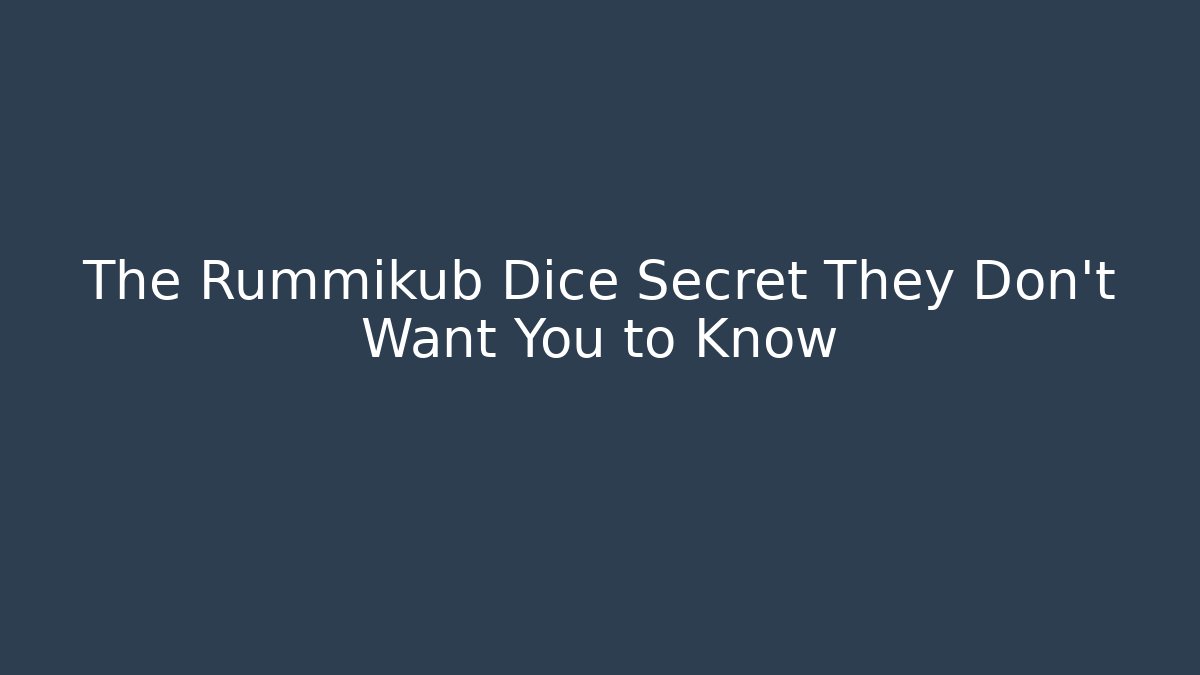 The Rummikub Dice Secret They Don't Want You to Know