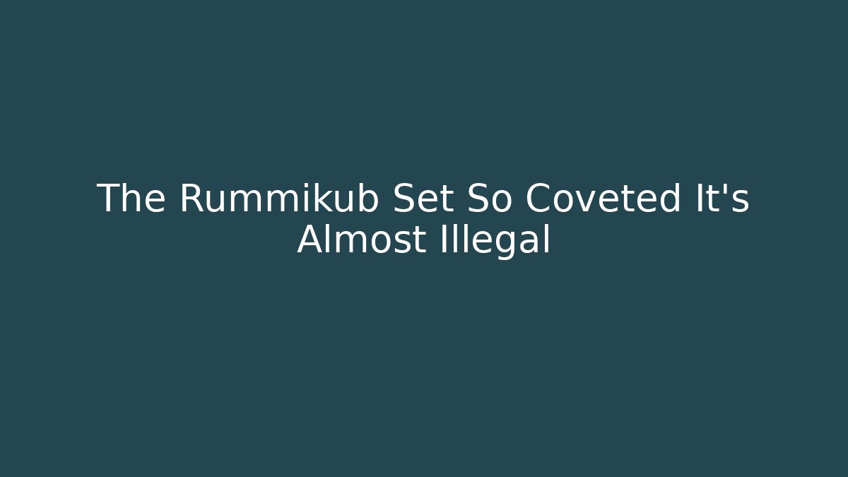 The Rummikub Set So Coveted It's Almost Illegal