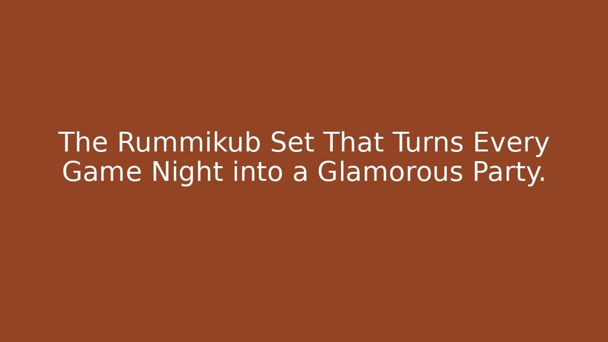 The Rummikub Set That Turns Every Game Night into a Glamorous Party.