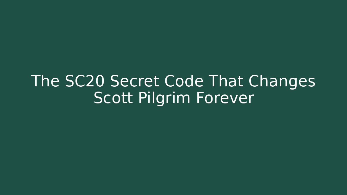 The SC20 Secret Code That Changes Scott Pilgrim Forever