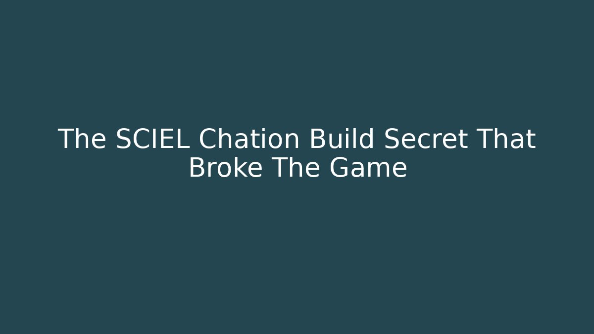 The SCIEL Chation Build Secret That Broke The Game