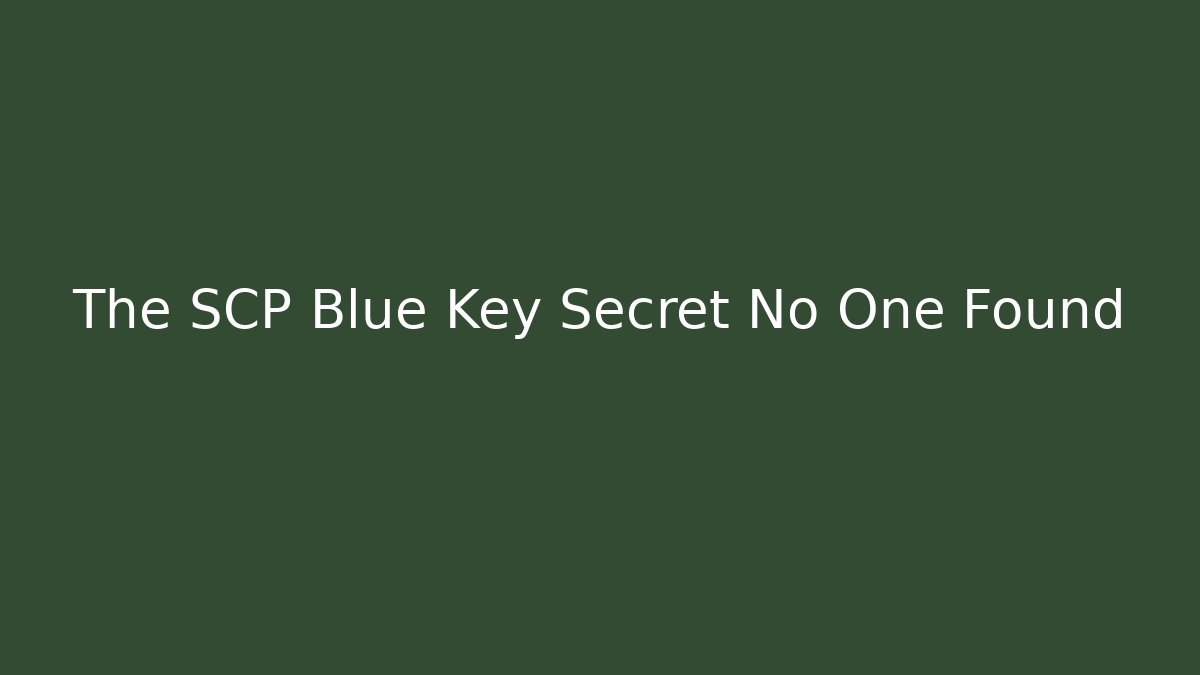 The SCP Blue Key Secret No One Found - Critter Realm