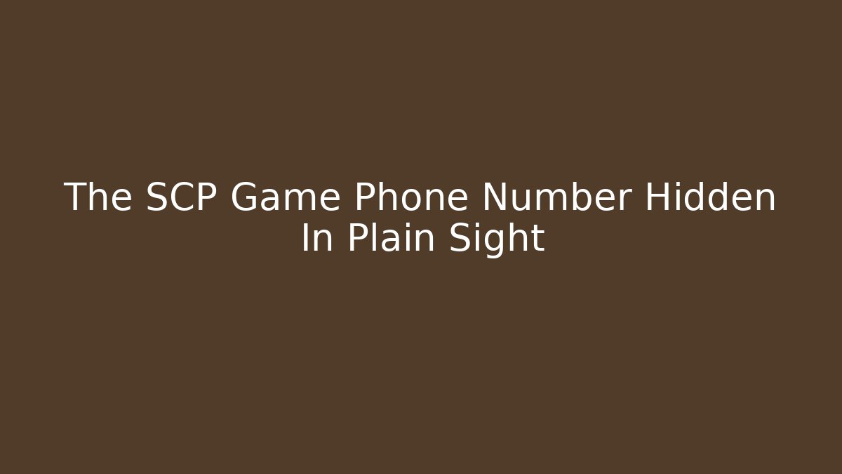 The SCP Game Phone Number Hidden In Plain Sight