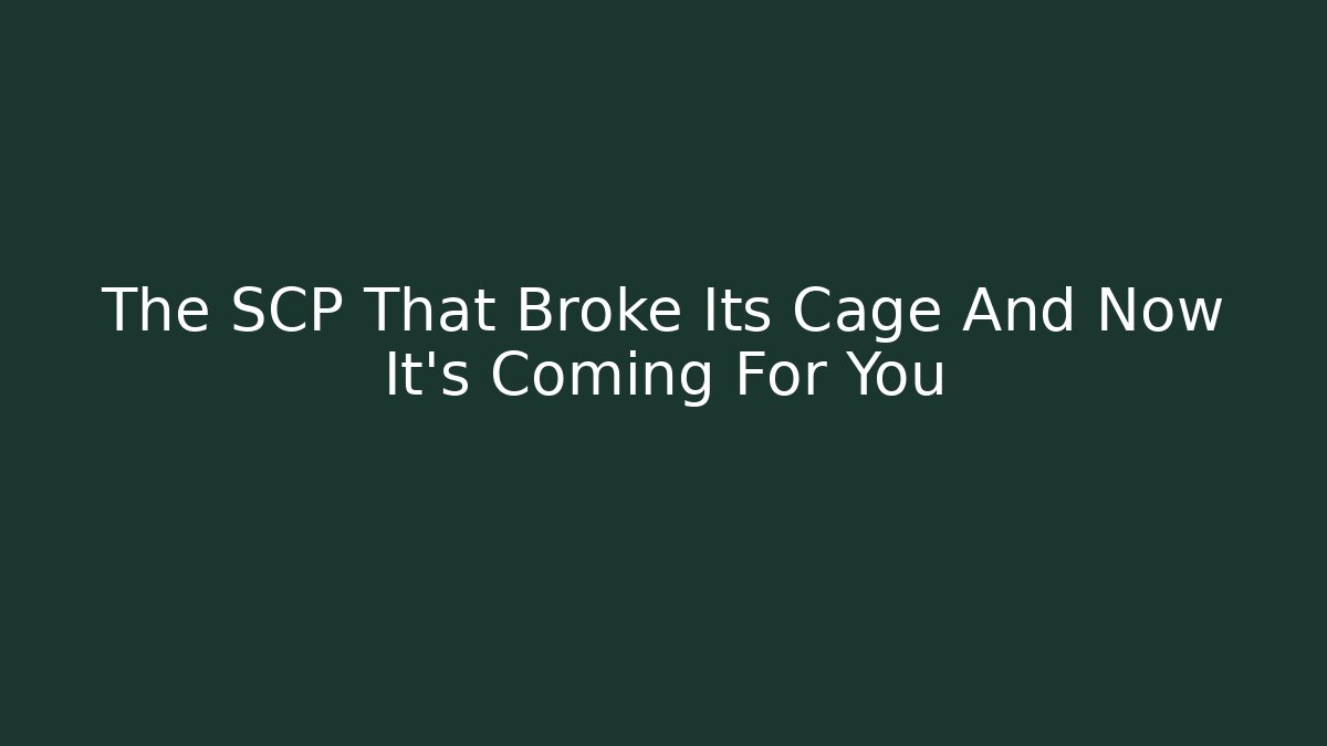 The SCP That Broke Its Cage And Now It's Coming For You - Critter Realm