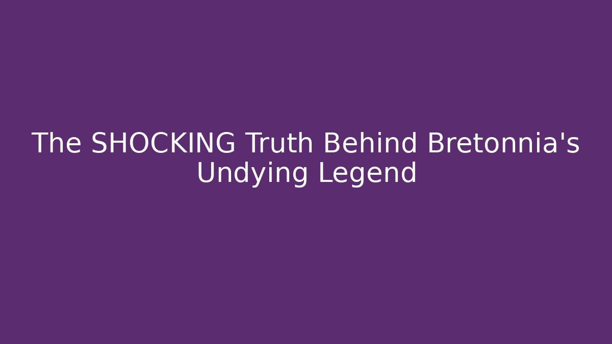 The SHOCKING Truth Behind Bretonnia's Undying Legend