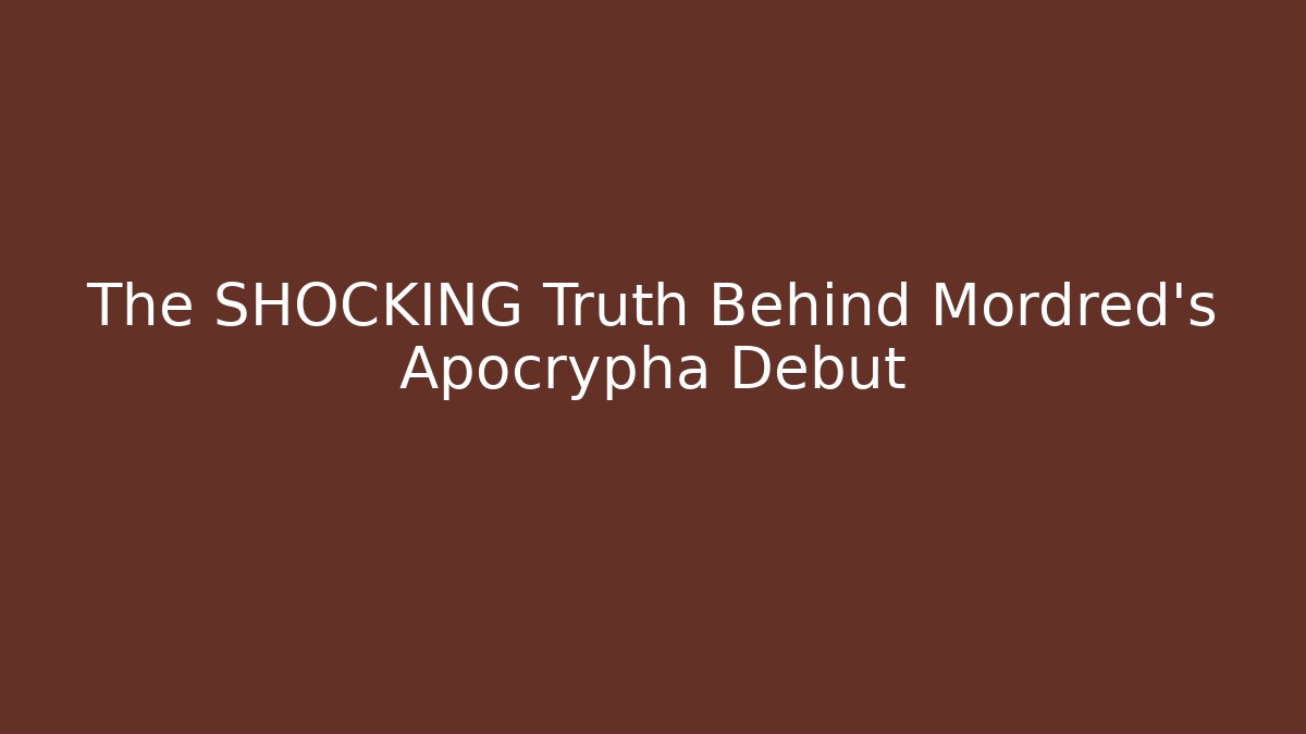 The SHOCKING Truth Behind Mordred's Apocrypha Debut