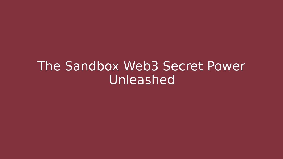 The Sandbox Web3 Secret Power Unleashed