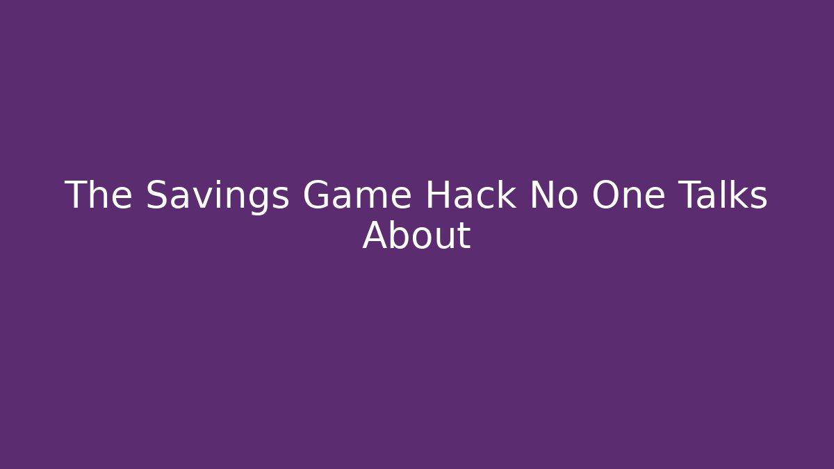 The Savings Game Hack No One Talks About - Critter Realm