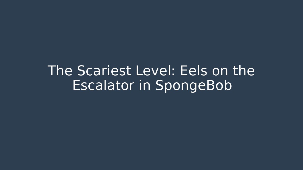The Scariest Level: Eels on the Escalator in SpongeBob