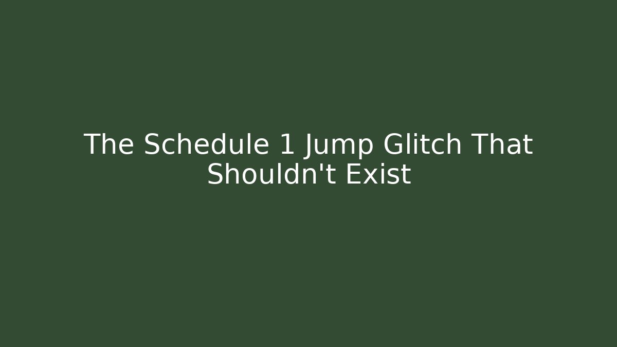 The Schedule 1 Jump Glitch That Shouldn't Exist