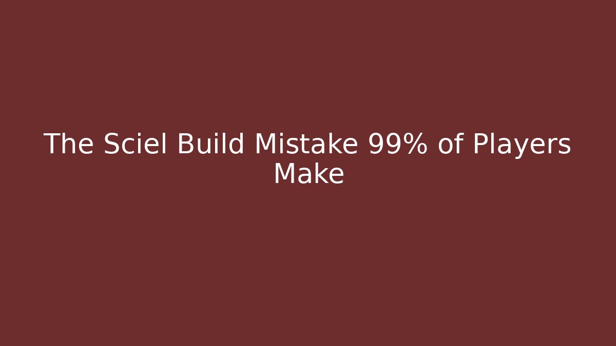 The Sciel Build Mistake 99% of Players Make - Critter Realm