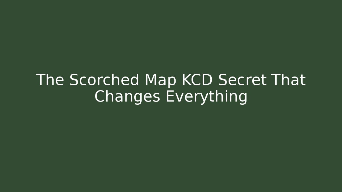 The Scorched Map KCD Secret That Changes Everything - Critter Realm