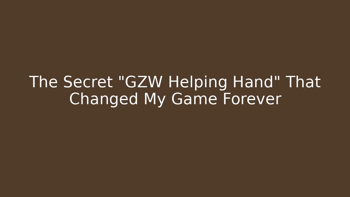 The Secret "GZW Helping Hand" That Changed My Game Forever