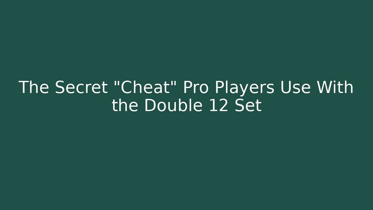 The Secret “Cheat” Pro Players Use With the Double 12 Set - Critter Realm