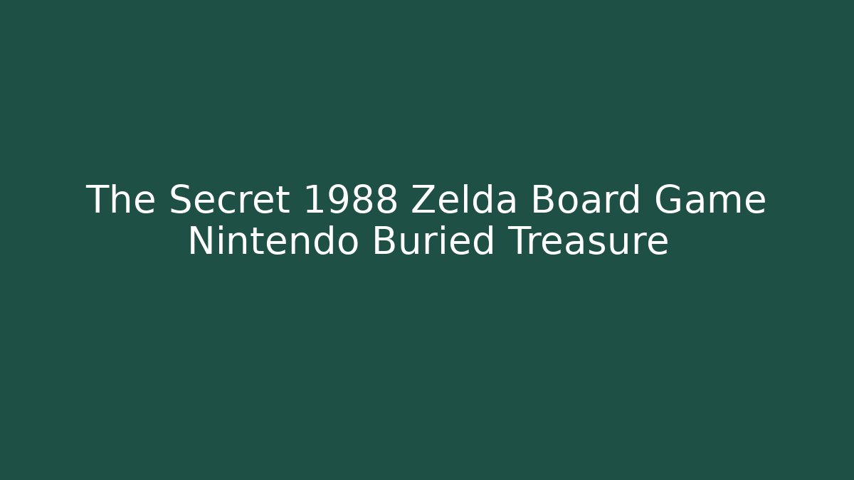 The Secret 1988 Zelda Board Game Nintendo Buried Treasure