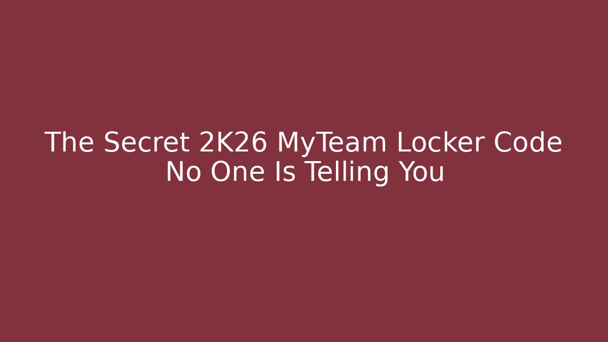 The Secret 2K26 MyTeam Locker Code No One Is Telling You - Critter Realm