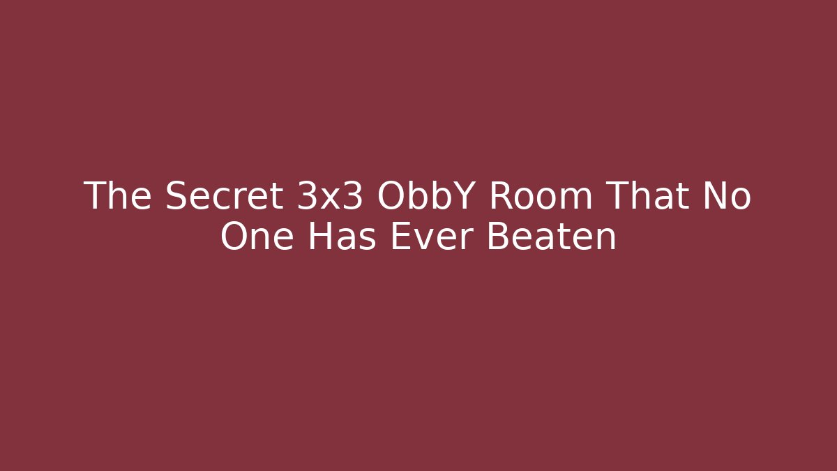 The Secret 3x3 ObbY Room That No One Has Ever Beaten