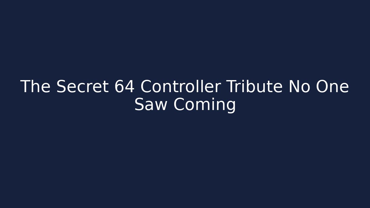 The Secret 64 Controller Tribute No One Saw Coming
