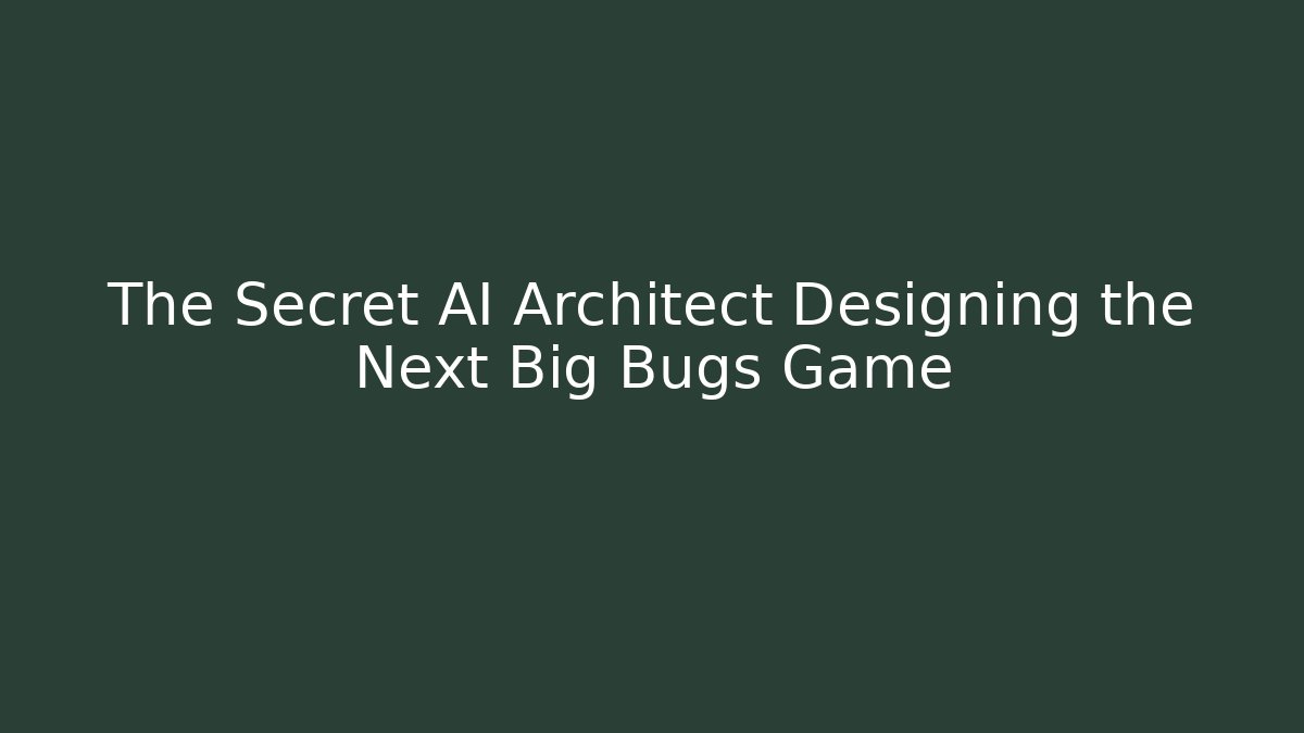 The Secret AI Architect Designing the Next Big Bugs Game