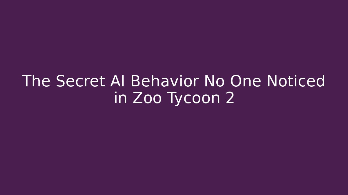 The Secret AI Behavior No One Noticed in Zoo Tycoon 2