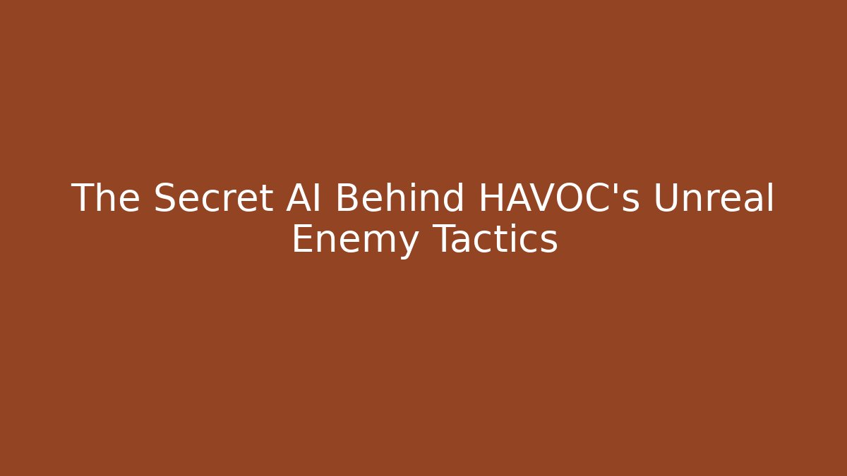 The Secret AI Behind HAVOC’s Unreal Enemy Tactics