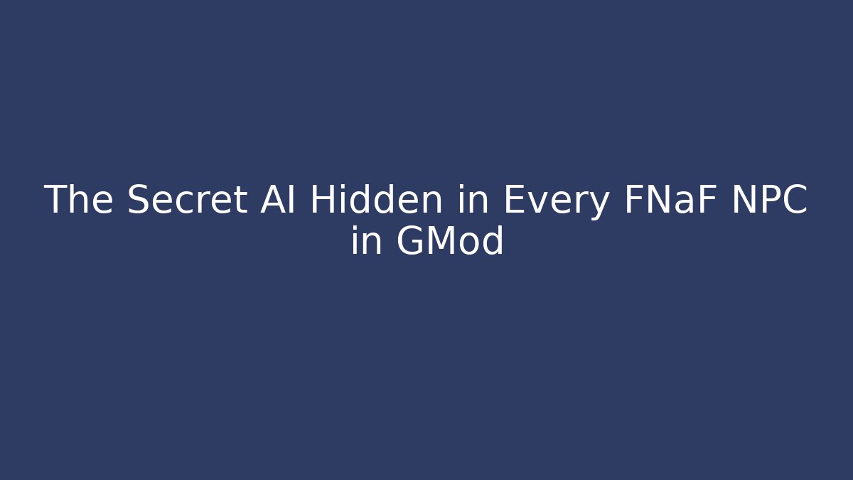 The Secret AI Hidden in Every FNaF NPC in GMod