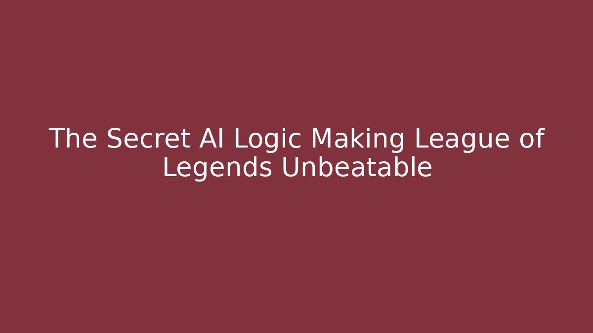 The Secret AI Logic Making League of Legends Unbeatable
