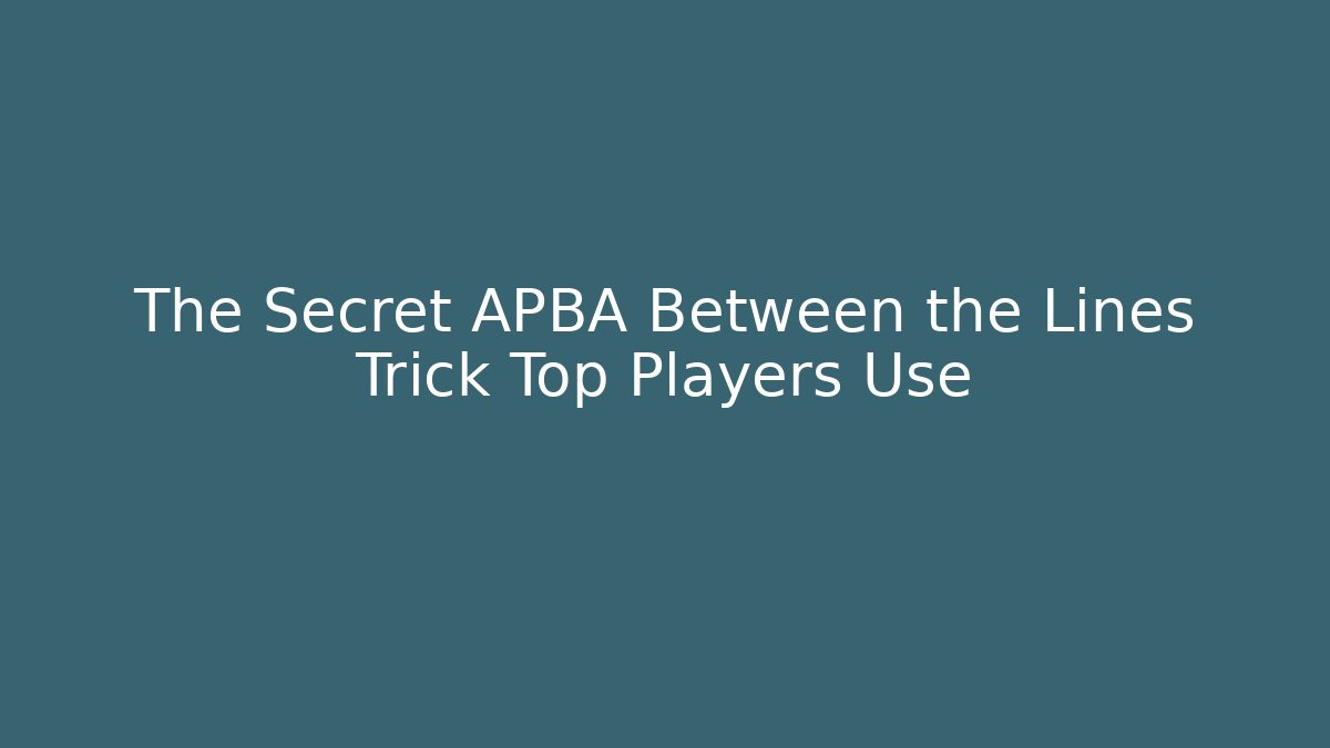 The Secret APBA Between the Lines Trick Top Players Use - Critter Realm