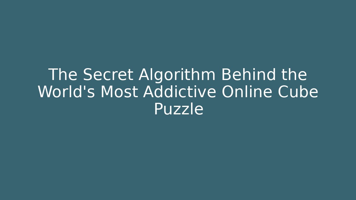 The Secret Algorithm Behind the World's Most Addictive Online Cube Puzzle
