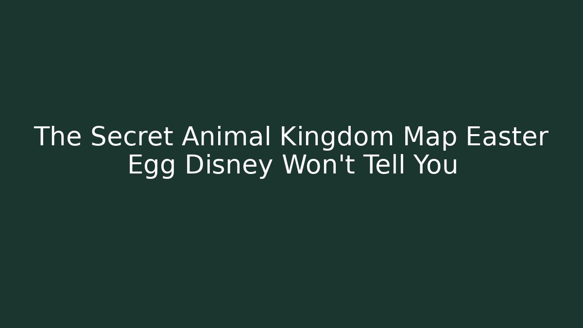 The Secret Animal Kingdom Map Easter Egg Disney Won't Tell You