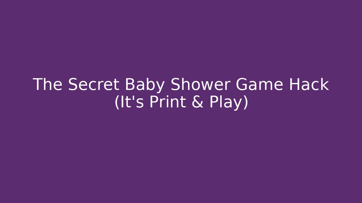 The Secret Baby Shower Game Hack (It's Print & Play) - Critter Realm