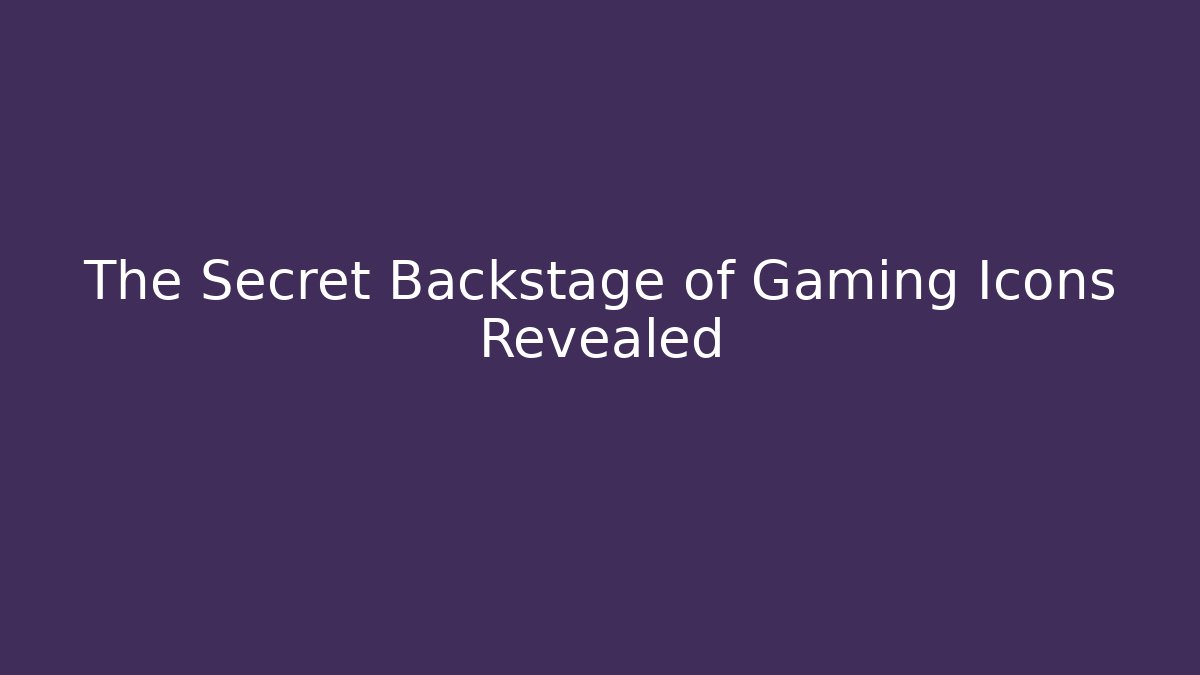 The Secret Backstage of Gaming Icons Revealed - Critter Realm