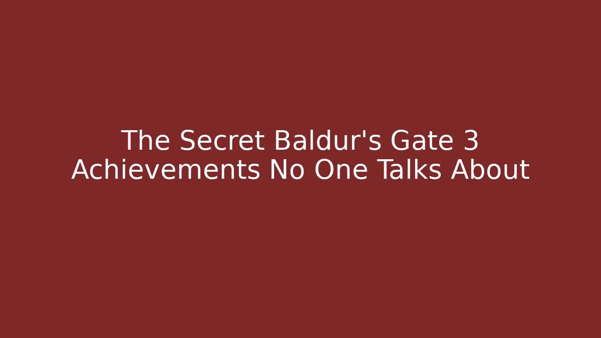 The Secret Baldur's Gate 3 Achievements No One Talks About