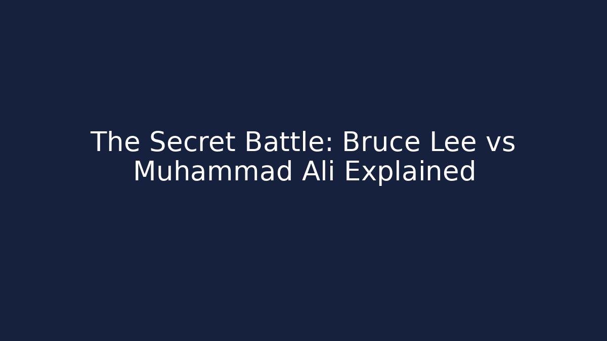 The Secret Battle: Bruce Lee vs Muhammad Ali Explained