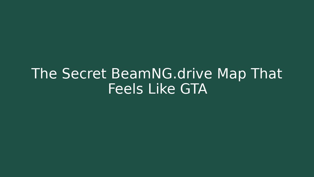 The Secret BeamNG.drive Map That Feels Like GTA