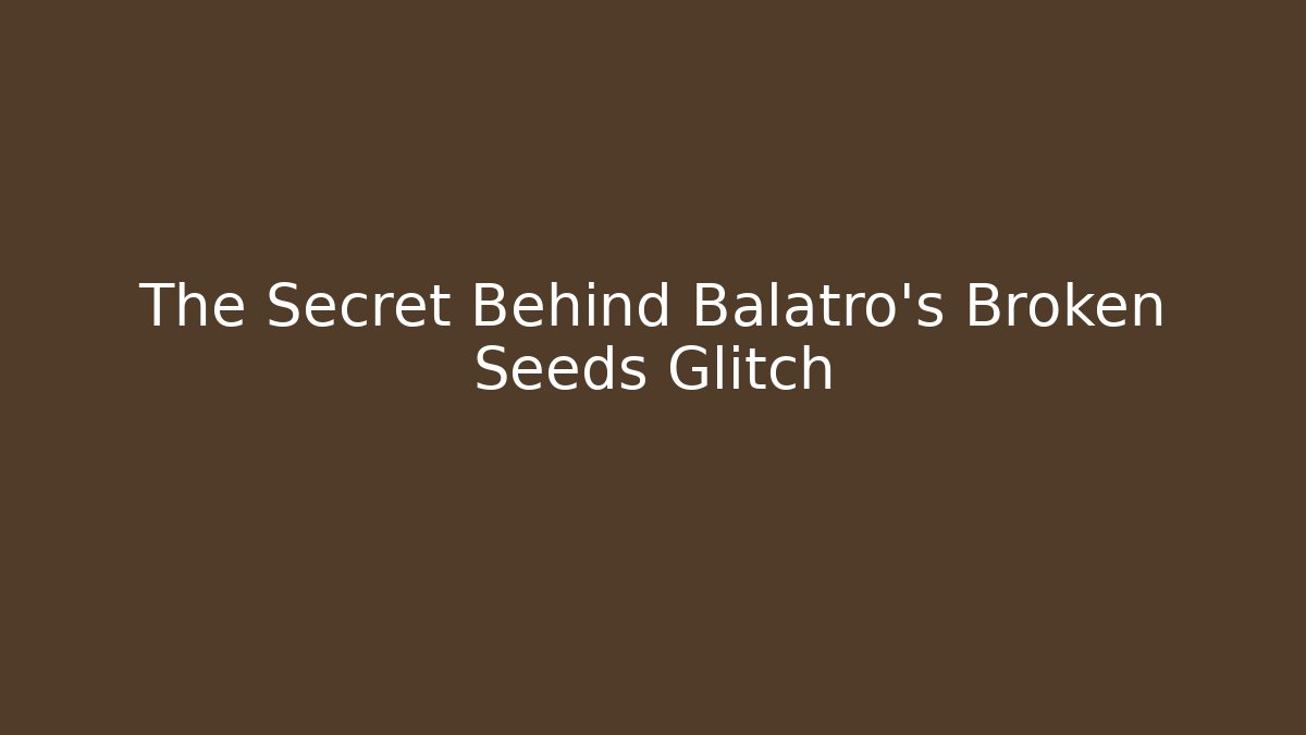 The Secret Behind Balatro's Broken Seeds Glitch - Critter Realm