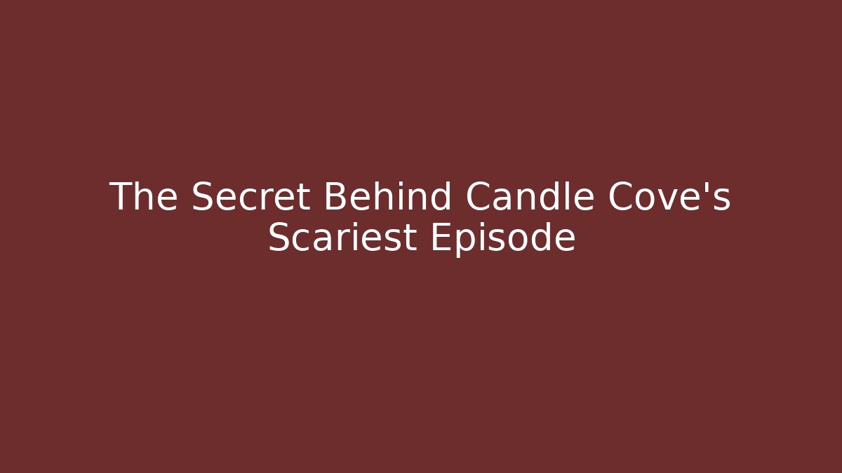 The Secret Behind Candle Cove's Scariest Episode - Critter Realm