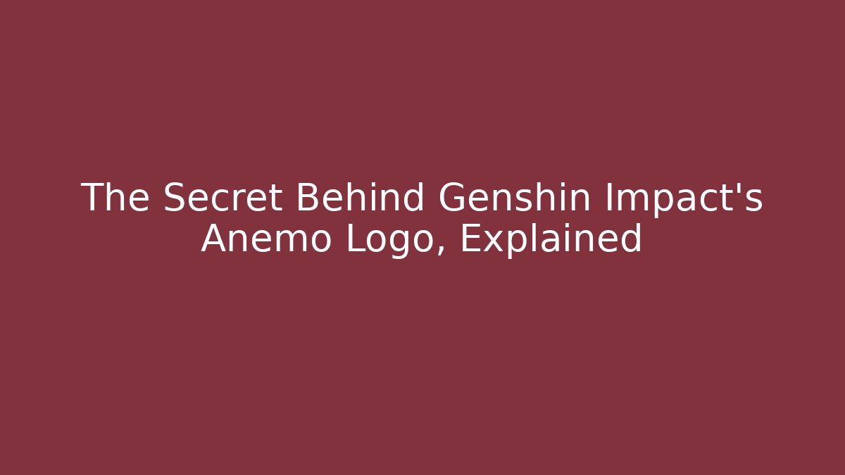 The Secret Behind Genshin Impact's Anemo Logo, Explained - Critter Realm