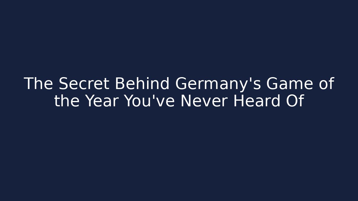 The Secret Behind Germany's Game of the Year You've Never Heard Of